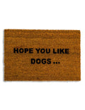 Hope You Like Dogs Doormat